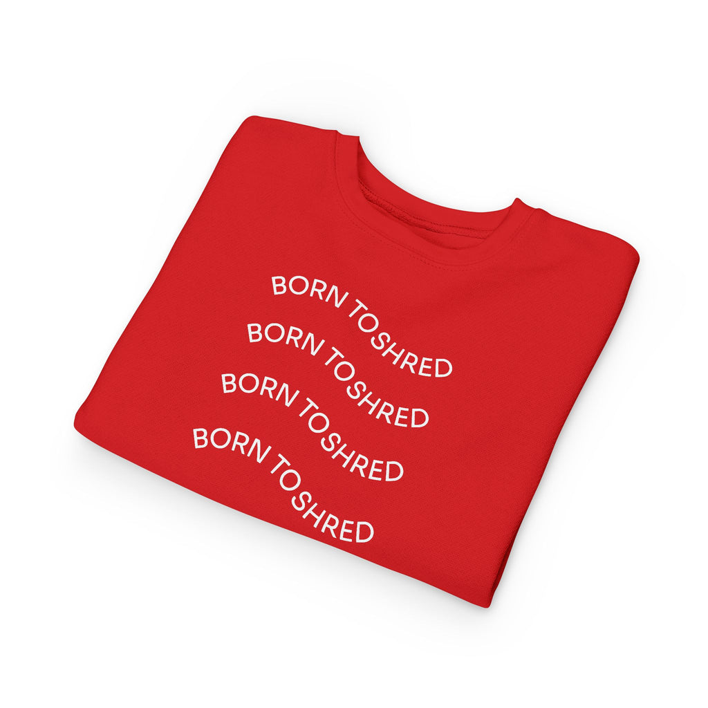 Born to Shred Toddler Sweatshirt