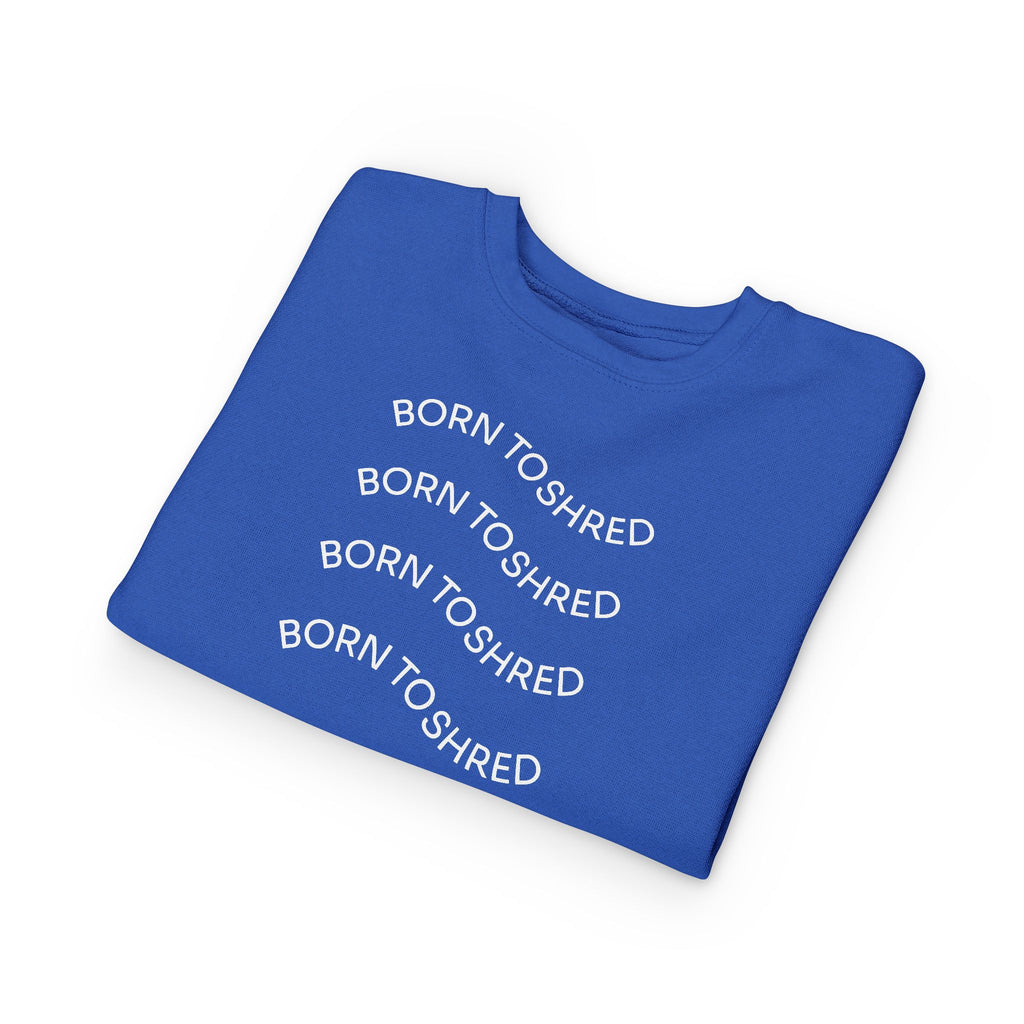 Born to Shred Toddler Sweatshirt