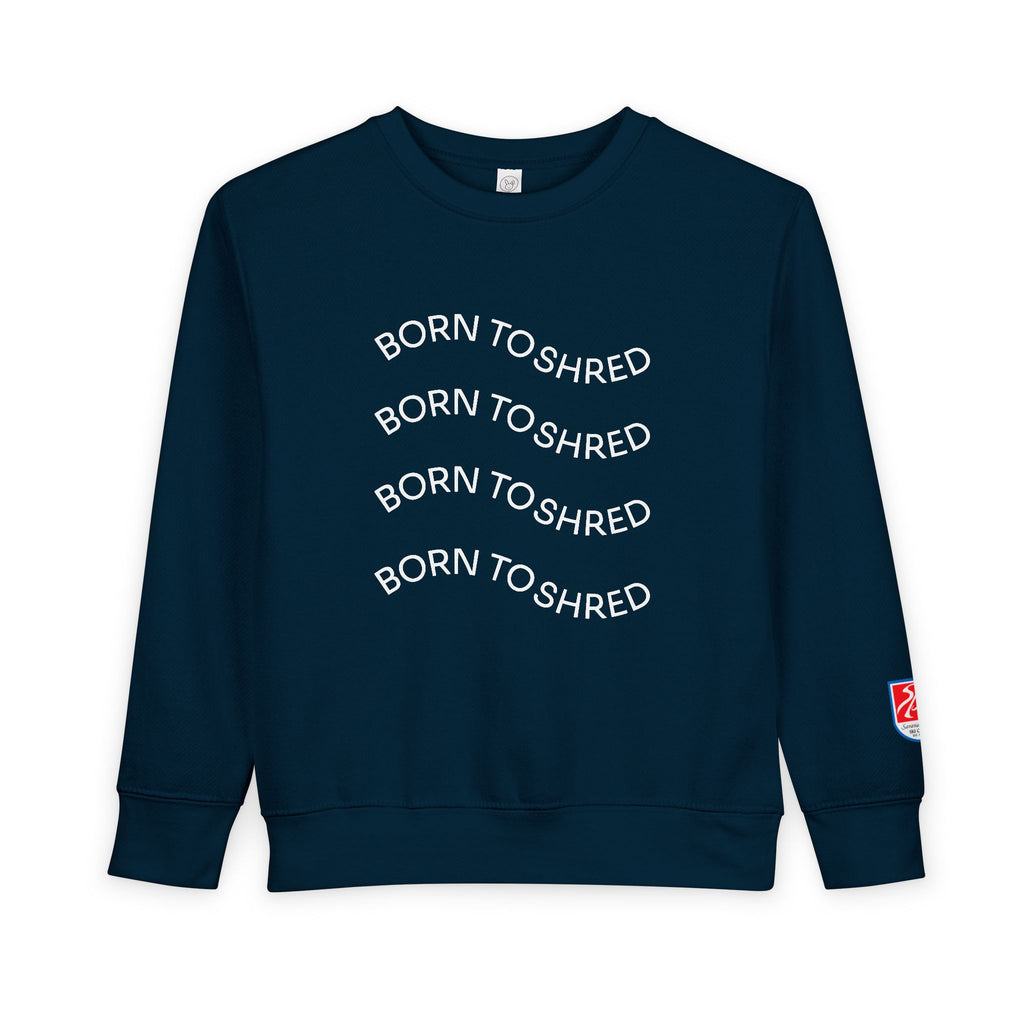 Born to Shred Toddler Sweatshirt